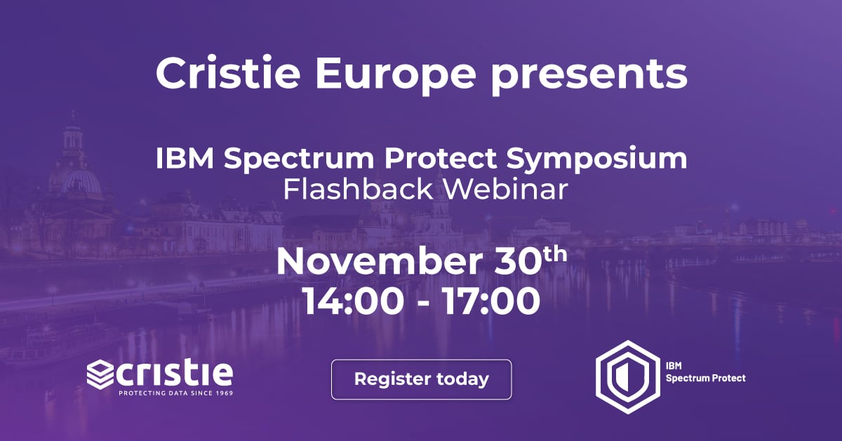 Webinar-Anmeldung – Cristie Europe präsentiert – IBM Spectrum Protect Symposium Flashback